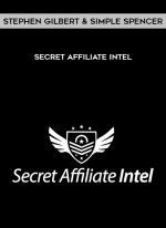 Stephen Gilbert & Simple Spencer – Secret Affiliate Intel digital download