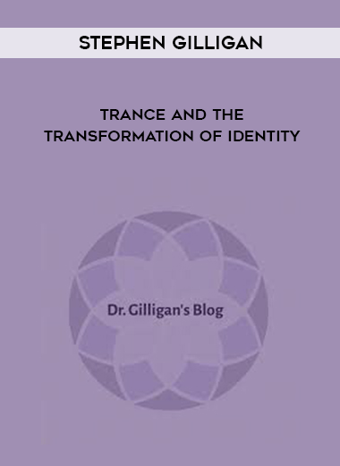 Stephen Gilligan – Trance and The Transformation of Identity digital download
