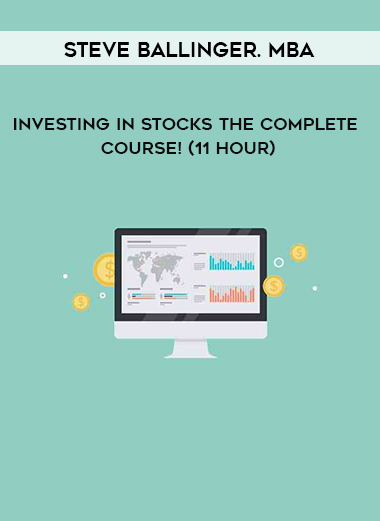 Steve Ballinger. MBA - Investing In Stocks The Complete Course! (11 Hour) digital download