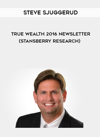 Steve Sjuggerud – True Wealth 2016 Newsletter (Stansberry Research) digital download