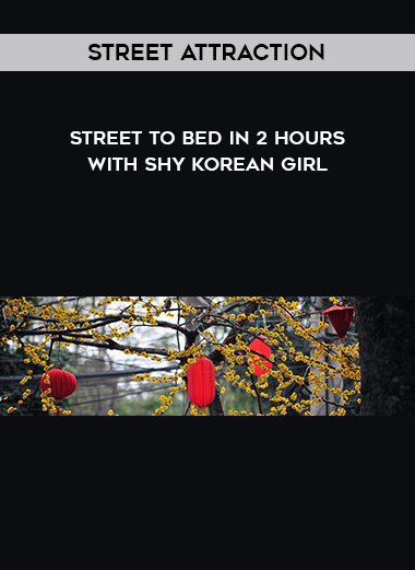Street Attraction - Street To Bed In 2 Hours With Shy Korean Girl digital download