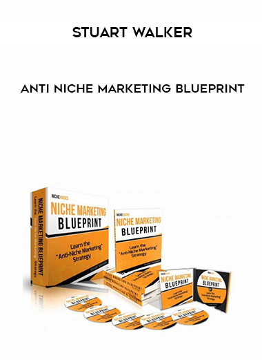 Stuart Walker – Anti Niche Marketing Blueprint digital download