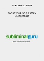 Subliminal Guru - Boost Your Self-Esteem - Limitless GB digital download