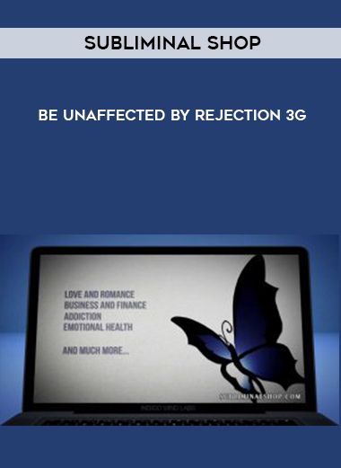 Subliminal Shop – Be Unaffected By Rejection 3G digital download