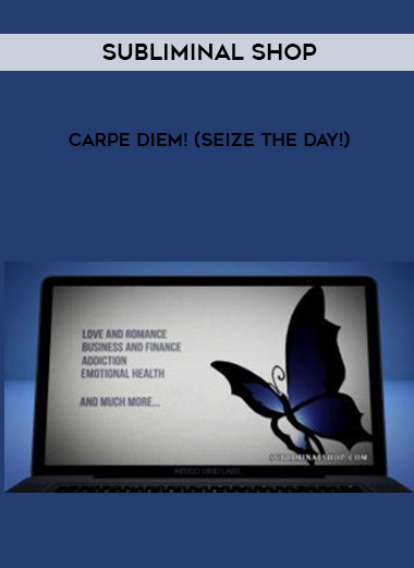 Subliminal Shop – Carpe Diem! (Seize The Day!) digital download