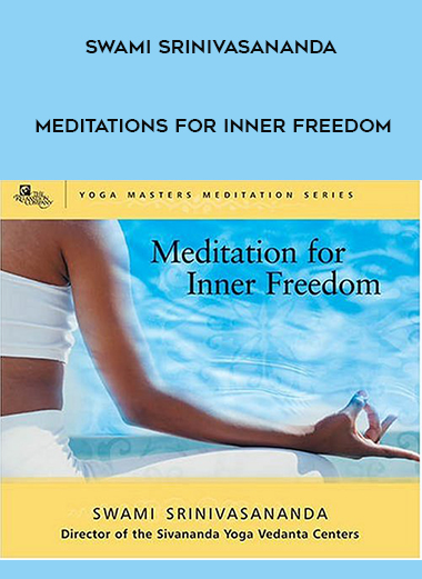 Swami Srinivasananda - Meditations for Inner Freedom digital download