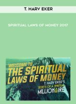 T. Harv Eker – Spiritual Laws of Money 2017 digital download