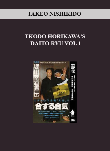 TAKEO NISHIKIDO - KODO HORIKAWA'S DAITO RYU VOL 1 digital download