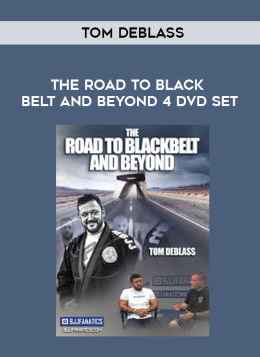 TOM DEBLASS - THE ROAD TO BLACK BELT AND BEYOND 4 DVD SET digital download