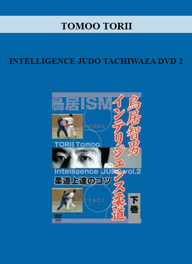TOMOO TORII - INTELLIGENCE JUDO TACHIWAZA DVD 2 digital download