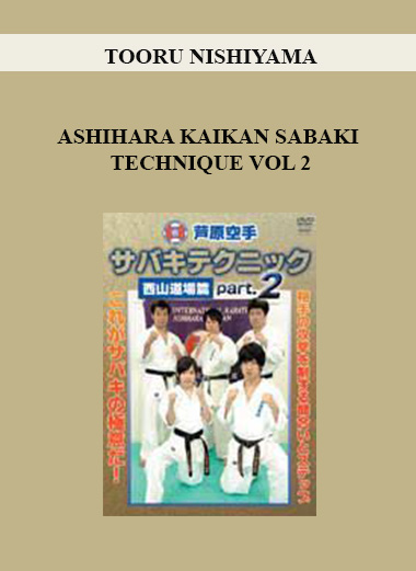 TOORU NISHIYAMA - ASHIHARA KAIKAN SABAKI TECHNIQUE VOL 2 digital download