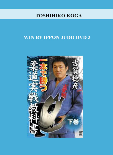 TOSHIHIKO KOGA - WIN BY IPPON JUDO DVD 3 digital download