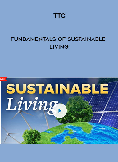 TTC - Fundamentals of Sustainable Living digital download