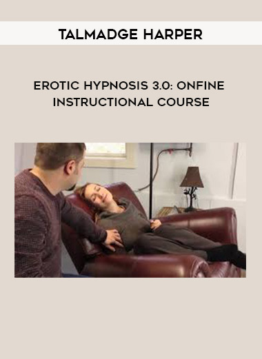 Talmadge Harper - Erotic Hypnosis 3.0: Onfine Instructional Course digital download