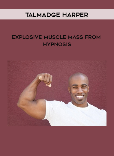 Talmadge Harper - Explosive Muscle Mass from Hypnosis digital download