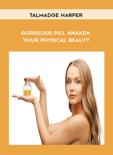 Talmadge Harper - Gorgeous Pill Awaken Your Physical Beauty digital download