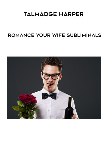 Talmadge Harper - Romance your Wife Subliminals digital download