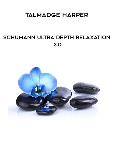 Talmadge Harper - Schumann Ultra Depth Relaxation 3.0 digital download