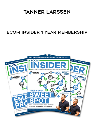 Tanner Larssen – Ecom Insider 1 Year Membership digital download