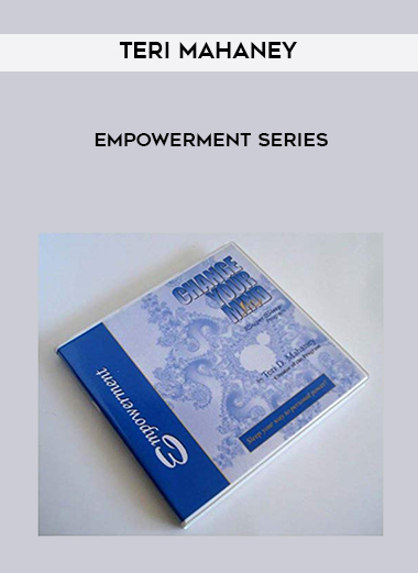 Teri Mahaney- Empowerment Series digital download