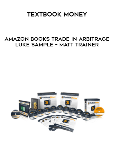 Textbook Money – Amazon Books Trade In Arbitrage – Luke Sample – Matt Trainer digital download