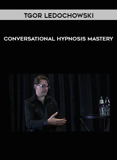 Tgor Ledochowski - Conversational Hypnosis Mastery digital download