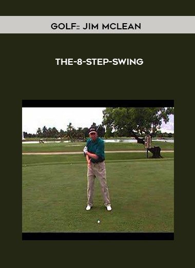 Golf:: Jim McLean - The-8-Step-Swing digital download