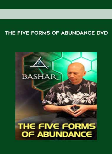 The Five Forms of Abundance DVD digital download
