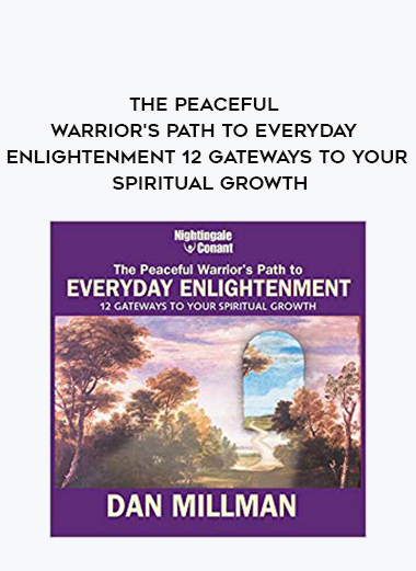 The Peaceful Warrior's Path to Everyday Enlightenment: 12 Gateways to Your Spiritual Growth digital download
