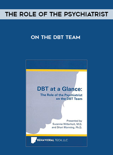 The Role of the Psychiatrist on the DBT Team digital download