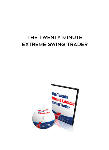 The Twenty Minute Extreme Swing Trader digital download