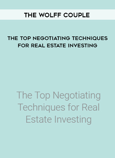 The Wolff Couple – The Top Negotiating Techniques for Real Estate Investing digital download