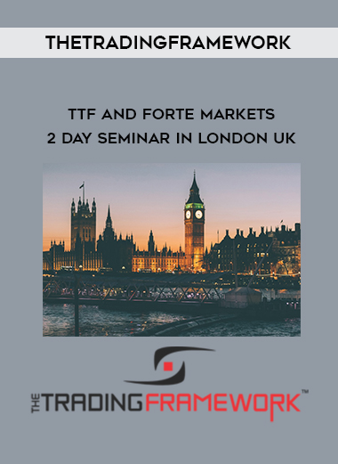 Thetradingframework – TTF and Forte Markets – 2 Day Seminar in London UK digital download