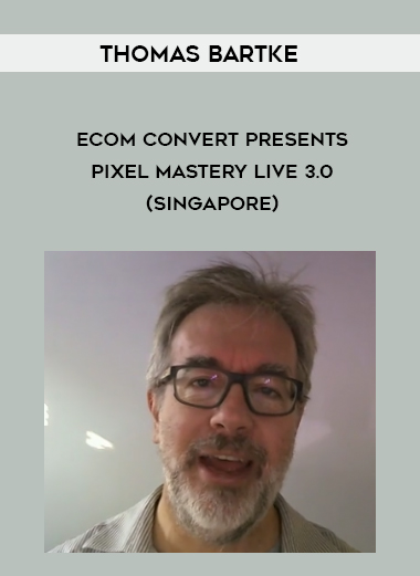 Thomas Bartke - eCom Convert Presents PIXEL MASTERY LIVE 3.0 digital download