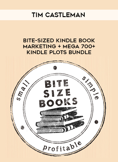 Tim Castleman – Bite-Sized Kindle Book Marketing + Mega 700+ Kindle Plots Bundle digital download