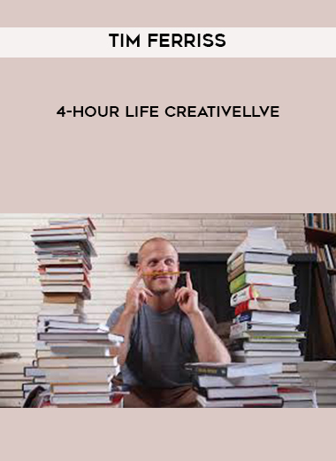 Tim Ferriss - 4-Hour Life creativeLlVE digital download