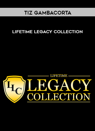 Tiz Gambacorta – Lifetime Legacy Collection digital download