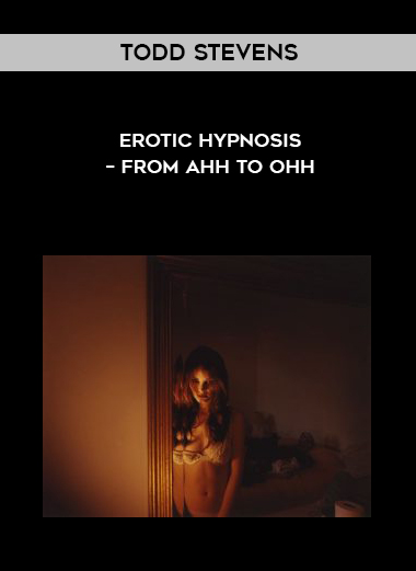Todd Stevens – Erotic Hypnosis – From Ahh to Ohh digital download