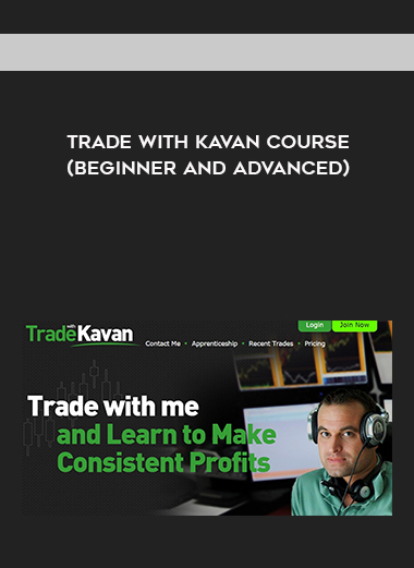 Trade With Kavan Course (Beginner and Advanced) digital download