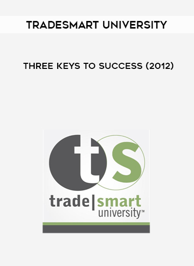 TradeSmart University – Three Keys To Success (2012) digital download