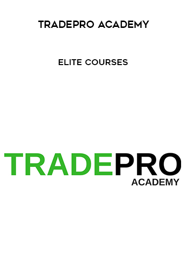 Tradepro Academy - ELITE Courses digital download