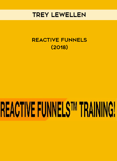 Trey Lewellen – Reactive Funnels (2018) digital download