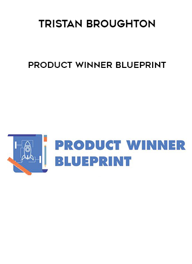 Tristan Broughton – Product Winner Blueprint digital download