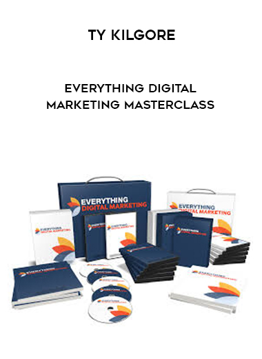 Ty Kilgore - Everything Digital Marketing MasterClass digital download
