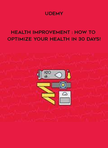 Udemy - Health Improvement : How To Optimize Your Health in 30 days! digital download