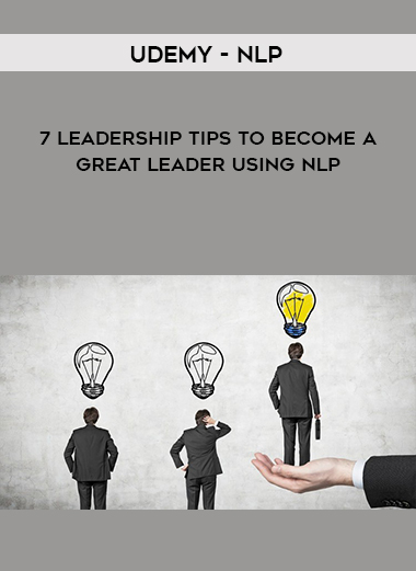 Udemy - NLP- 7 Leadership Tips To Become A Great Leader Using NLP digital download