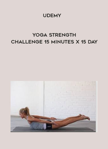 Udemy - Yoga Strength Challenge 15 Minutes x 15 Day digital download