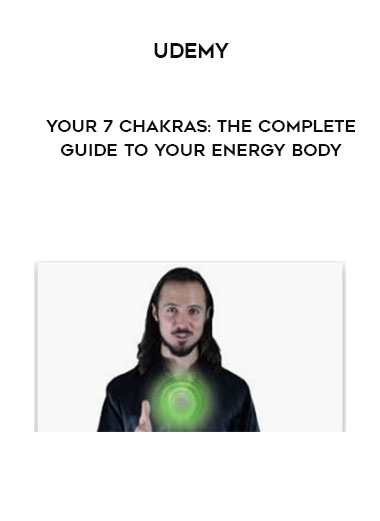 Udemy - Your 7 Chakras: The Complete Guide to Your Energy Body digital download