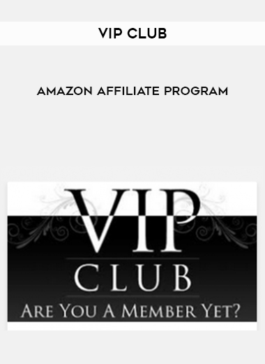 VIP Club – Amazon Affiliate Program digital download