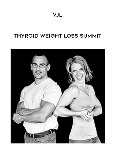 VJL - Thyroid Weight Loss Summit digital download